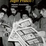 Parution "Juger Franco ? Impunité, réconciliation, mémoire" de Sophie Baby