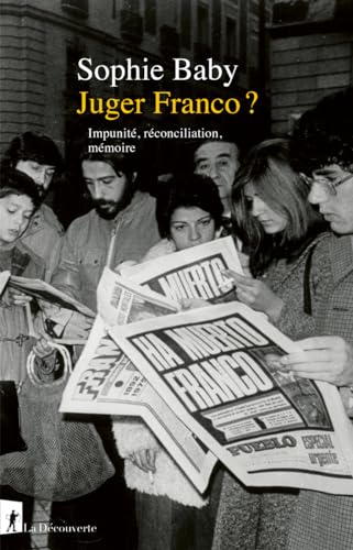 Parution "Juger Franco ? Impunité, réconciliation, mémoire" de Sophie Baby