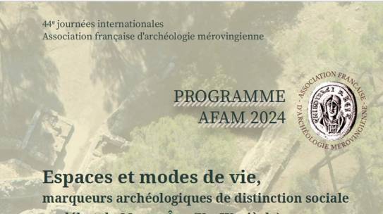 09-2024 – 44è journées internationales de l’Association française d’archéologie mérovingienne